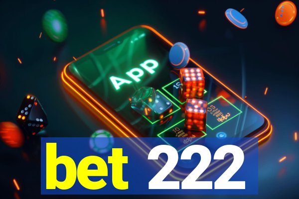 bet 222